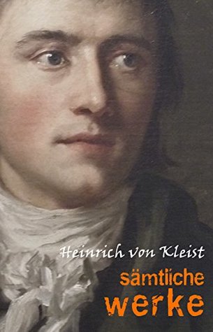 Heinrich von Kleist: Sämtliche Werke und briefe (German Edition)