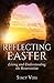 Reflecting Easter: Living a...
