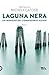 Laguna nera. Un'indagine de...
