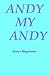 Andy, My Andy by Janice Magerman