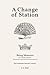 A Change of Station: Being Memoirs by Clorinda Cathcart, that has been a Lady of the Town these several years (The Comfortable Courtesan, #3)