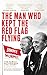 The Man Who Kept The Red Flag Flying by Wayne Barton