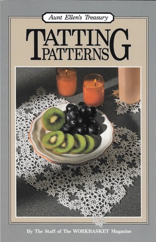 Tatting Patterns: The Classic Collection (Aunt Ellen's Treasury)