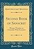 Second Book of Sanscrit: Being a Treatise on Grammar With Exercises (Classic Reprint)