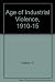Age Of Industrial Violence ...