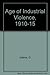 Age Of Industrial Violence 1910-1915