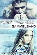 Don't Wanna: Sammelband