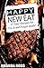 Happy New Eat: 25 Easy Reci...