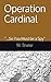 Operation Cardinal: “…So You Must be a Spy” (Articles by Bill Streifer Book 1)