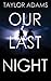 Our Last Night