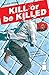 Kill or be Killed #16
