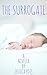 The Surrogate: A Romance No...