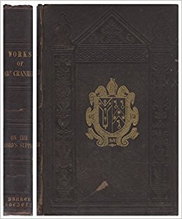 Writings and Disputations of Thomas Cranmer Relative to the Sacrament of the Lord's Supper. Ed. for the Parker Society by John Edmund Cox; Volume 1