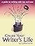 Create Your Writer's Life: ...