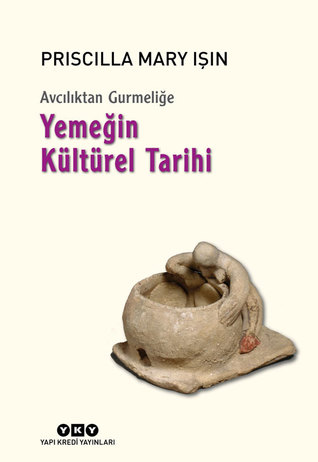 Avcılıktan Gurmeliğe: Yemeğin Kültürel Tarihi (Paperback)