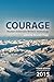 Courage: Heaton Extension Writers Anthology Year Seven 2015 (Heaton Extension Writers' Anthology Book 3)
