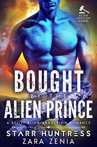 Bought By The Alien Prince (Alien Auction House, #2)