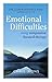 The Compassionate Mind Approach to Difficult Emotions: Using Compassion Focused Therapy