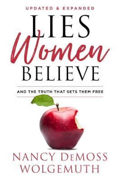 Lies Women Believe: And the Truth that Sets Them Free