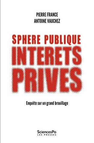 Sphère publique, intérêts privés: Enquête sur un grand brouillage (Académique) (French Edition)