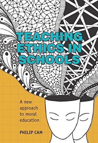Teaching Ethics in Schools: A new Aproach to Moral Education (Kindle Edition)
