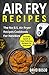 Air Fry Recipes by David Bosco
