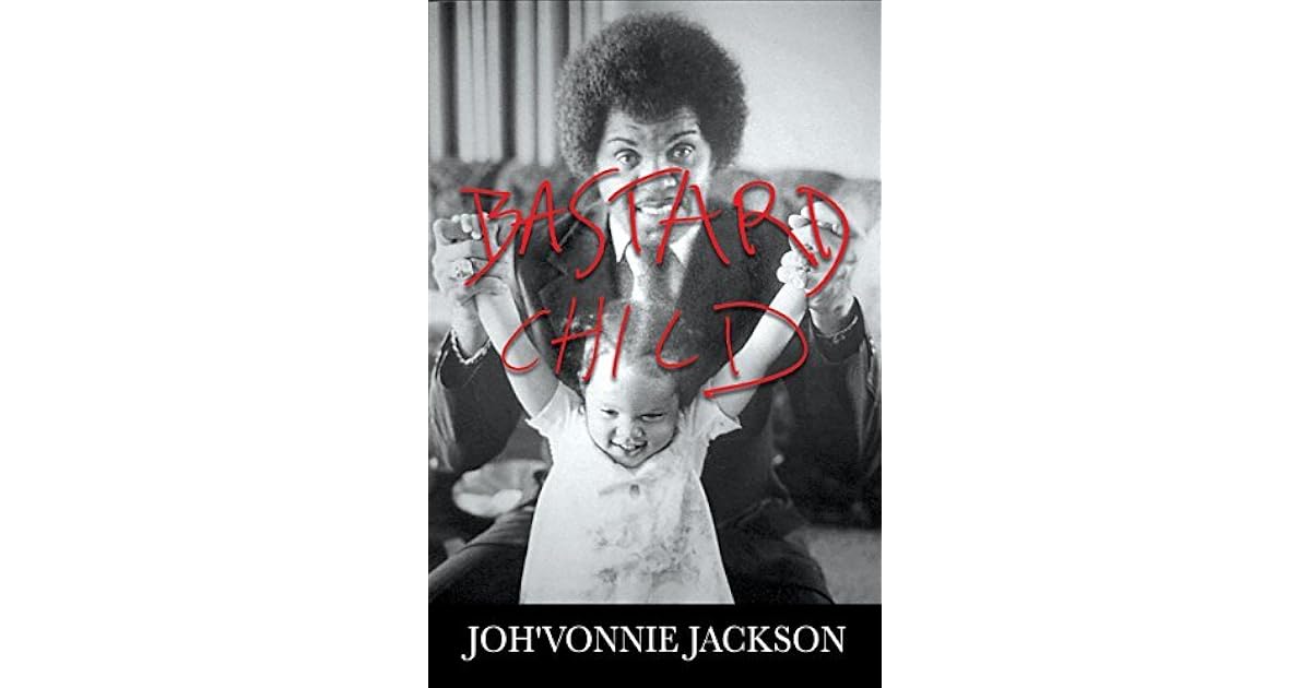 Bastard Child by Joh'Vonnie Jackson