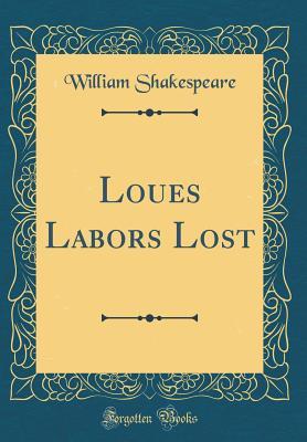 Loues Labors Lost