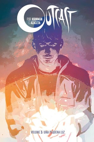 Outcast Vol 3 This Little Light By Robert Kirkman