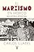 El marxismo en México: Una ...