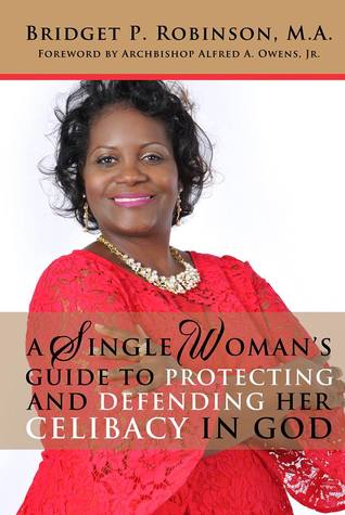 A Single Woman's Guide to Protecting and Defending Her Celibacy in God