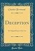 Deception: An Original Farce in One Act (Classic Reprint)