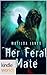 Her Feral Mate by Matilda Janes