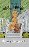 The Mysterious Birthday Gift by Sydney Campanella
