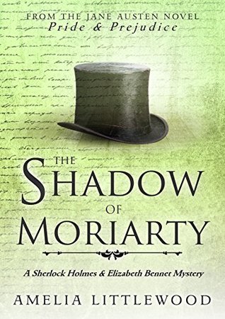The Shadow of Moriarty (A Sherlock Holmes and Elizabeth Bennet Mystery Book 5)