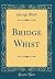 Bridge Whist (Classic Reprint)