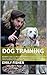 Dog Training: BEGINNERS GUI...