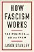 How Fascism Works The Politics of Us and Them by Jason Stanley