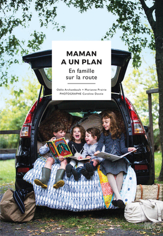 Maman a un plan : en famille sur la route (Hardcover)