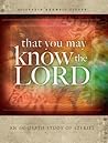 That You May Know the Lord: An in-depth study of Ezekiel (In-depth Bible Study Series by Elizabeth Ficken) That You May Know the Lord: An in-depth study of Ezekiel (In-depth Bible Study Series by Elizabeth Ficken)