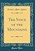 The Voice of the Mountains (Classic Reprint)