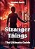 Stranger Things: The Ultima...