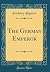 The German Emperor by Poultney Bigelow