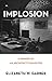 Implosion: A Memoir of an Architect's Daughter