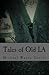 Tales of Old LA by Michael Wayne Cottle
