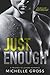 Just Enough by Michelle  Gross