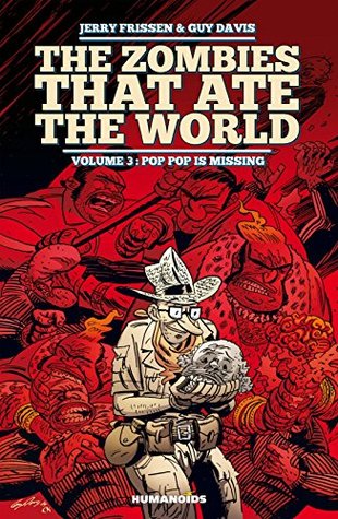 The Zombies that Ate the World Vol. 3: Pop Pop is missing (Kindle Edition)