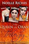 The Queen of Oran Trilogy by Noelle Riches