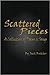 Scattered Pieces: A Collect...