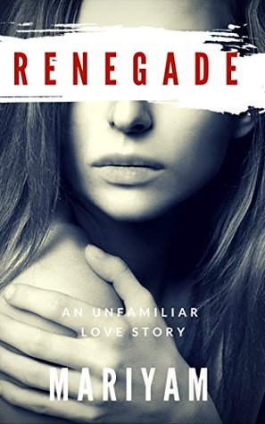 Renegade: An Unfamiliar Love Story